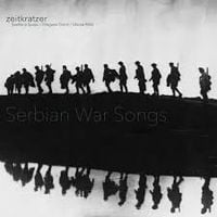 Zeitkratzer / Svetlana Spajic / Dragana Tomić / Obrad Milić - Serbian War Songs
