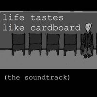 Demensa - Life Tastes Like Cardboard (Original Soundtrack)