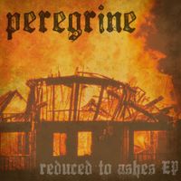 Peregrine - Reduced to Ashes