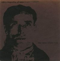Encyclopedia Of American Traitors - The Case Of Joe Hill