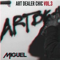 Miguel - Art Dealer Chic Vol. 3
