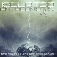 Isolated Antagonist - The Isolated And The Antagonist