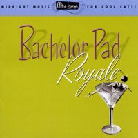 Various Artists - Ultra-Lounge / Bachelor Pad Royale Volume 4