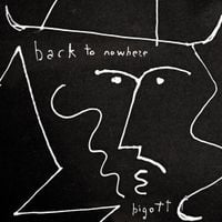 Bigott - Back to nowhere