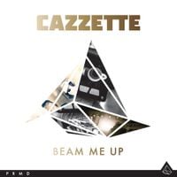 CAZZETTE - Beam Me Up