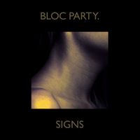 Bloc Party - Signs