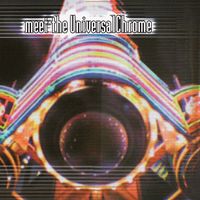 The Universal Chrome - Meet The Universal Chrome
