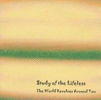 Study Of The Lifeless - The World Revolves Around You