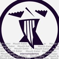 Mouth Eater - internomademos