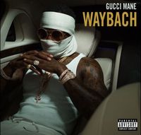 Gucci Mane - WayBach