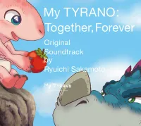坂本龍一 [Ryuichi Sakamoto] - さよなら、ティラノ オリジナル・サウンドトラック (My Tyrano: Together, Forever Original Soundtrack)