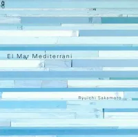 坂本龍一 [Ryuichi Sakamoto] - El mar mediterrani