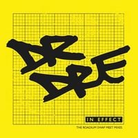 Dr. Dre - In Effect: The Roadium Swap Meet Mixes