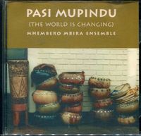 Mhembero Mbira Ensemble - Pasi Mupindu (The World Is Changing)