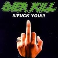 Overkill - !!!Fuck You!!!