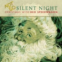 REO Speedwagon - Not So Silent Night ... Christmas with REO Speedwagon