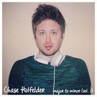 Chase Holfelder - Major to Minor, Vol.1