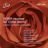 Colin Davis, London Symphony Orchestra, Michele Pertusi, Carlos Álvarez, Ana Ibarra, Marina Domashenko, Jane Henschel, María José Moreno, Bülent Bezdüz & London Symphony Chorus - Verdi: Falstaff
