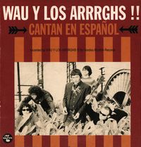 Wau Y Los Arrrghs!!! - Cantan En Espa&ntilde;ol