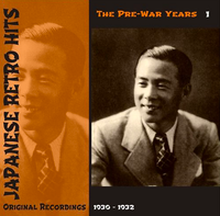 Various Artists - Japanese Retro Hits, Volume 1 - The Pre-War Years: 1930-1932