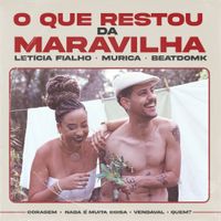 Let&iacute;cia Fialho - O que restou da Maravilha