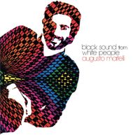 Augusto Martelli - Black Sound From White People
