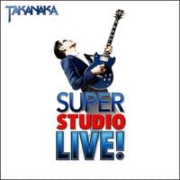 高中正義 [Masayoshi Takanaka] - SUPER STUDIO LIVE!