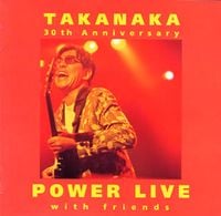 高中正義 [Masayoshi Takanaka] - 30th Anniversary POWER LIVE with friends