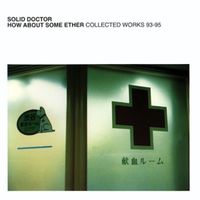 The Solid Doctor - How About Some Ether? - Collected Works 93-95