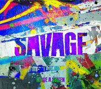 RAISE A SUILEN - SAVAGE