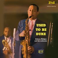 Johnny Hodges - Used To Be Duke