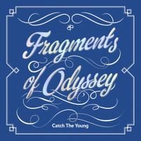 Catch The Young - Catch The Young : Fragments of Odyssey