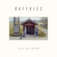 KAFFKIEZ - Alles auf Anfang