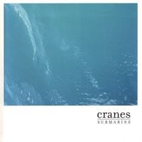 Cranes - Submarine
