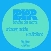 Unknown Mobile & Mulholland - War Piece