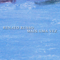 Renato Russo - Mais Uma Vez