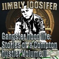 Jimbly Joosifer - Gangster Hood Life: Stories of a Compton Hustler Volume II
