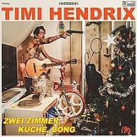 Timi Hendrix - 2 Zimmer, K&uuml;che, Bong