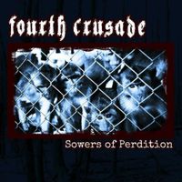 Fourth Crusade - Sowers of Perdition