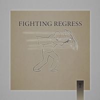 Fighting Regress - Fighting Regress