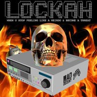 Lockah - When U Stop Feeling Like a Weirdo & Become a Threat