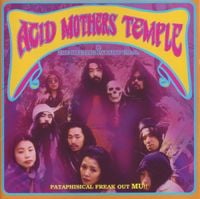 Acid Mothers Temple & the Melting Paraiso U.F.O. - Pataphisical Freak Out MU!!