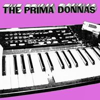 The Prima Donnas - Drugs, Sex & Discotheques