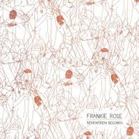 Frankie Rose - Seventeen Seconds