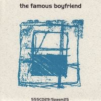 The Famous Boyfriend - Making Love All Night Wrong / The Famous Boyfriend