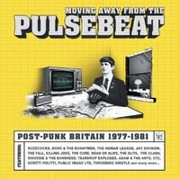 Various Artists - Moving Away from the Pulsebeat: Post-Punk Britain 1977-1981