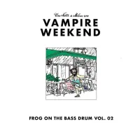 Vampire Weekend - Frog on the Bass Drum Vol. 02: Una notte a Milano
