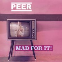 Peer - Mad for It!