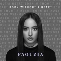 Faouzia - Born Without a Heart