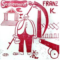 Franz K. - Sensemann